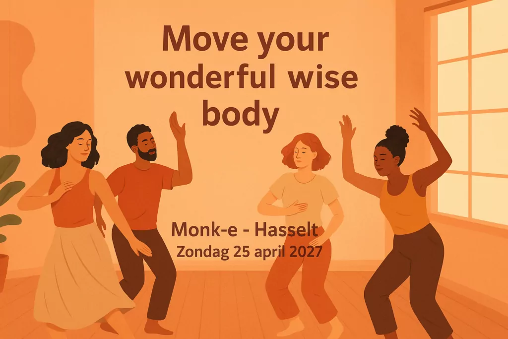 Move your wonderful wise body