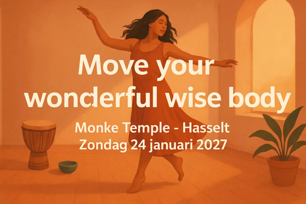 Move your wonderful wise body