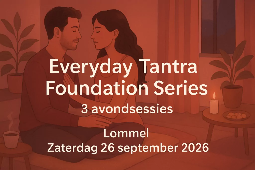 Everyday Tantra Foundation Series 3 avondsessies