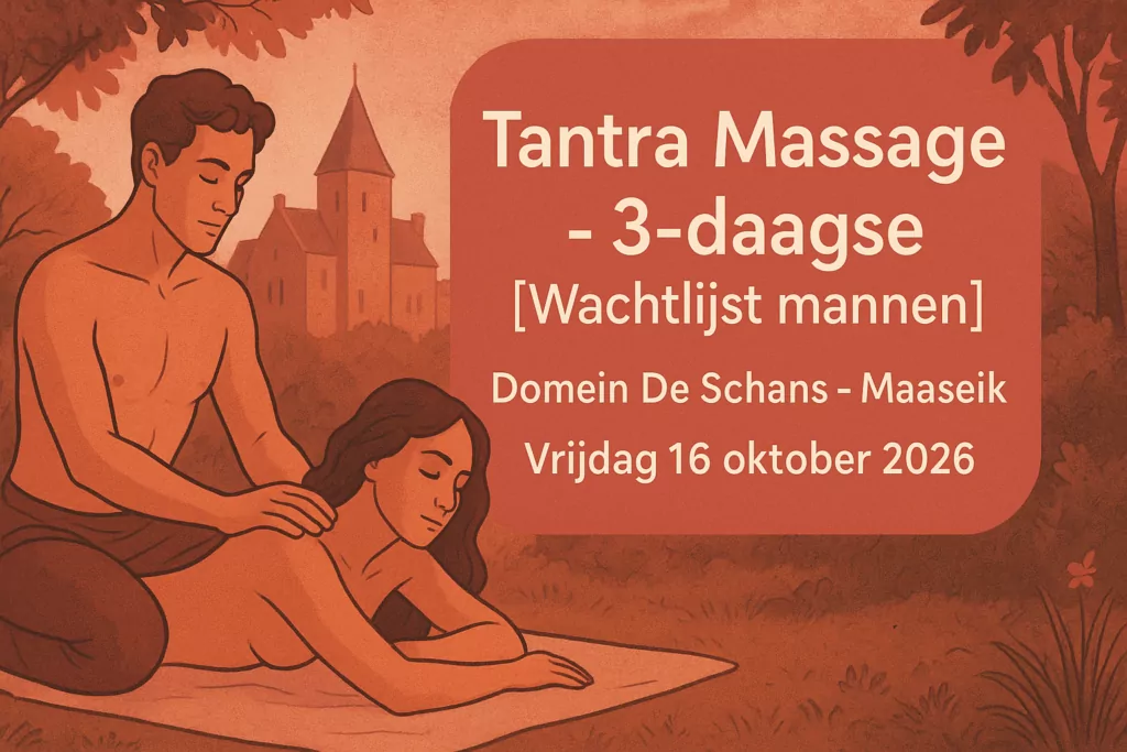 Tantra Massage - 3-daagse [Wachtlijst mannen]